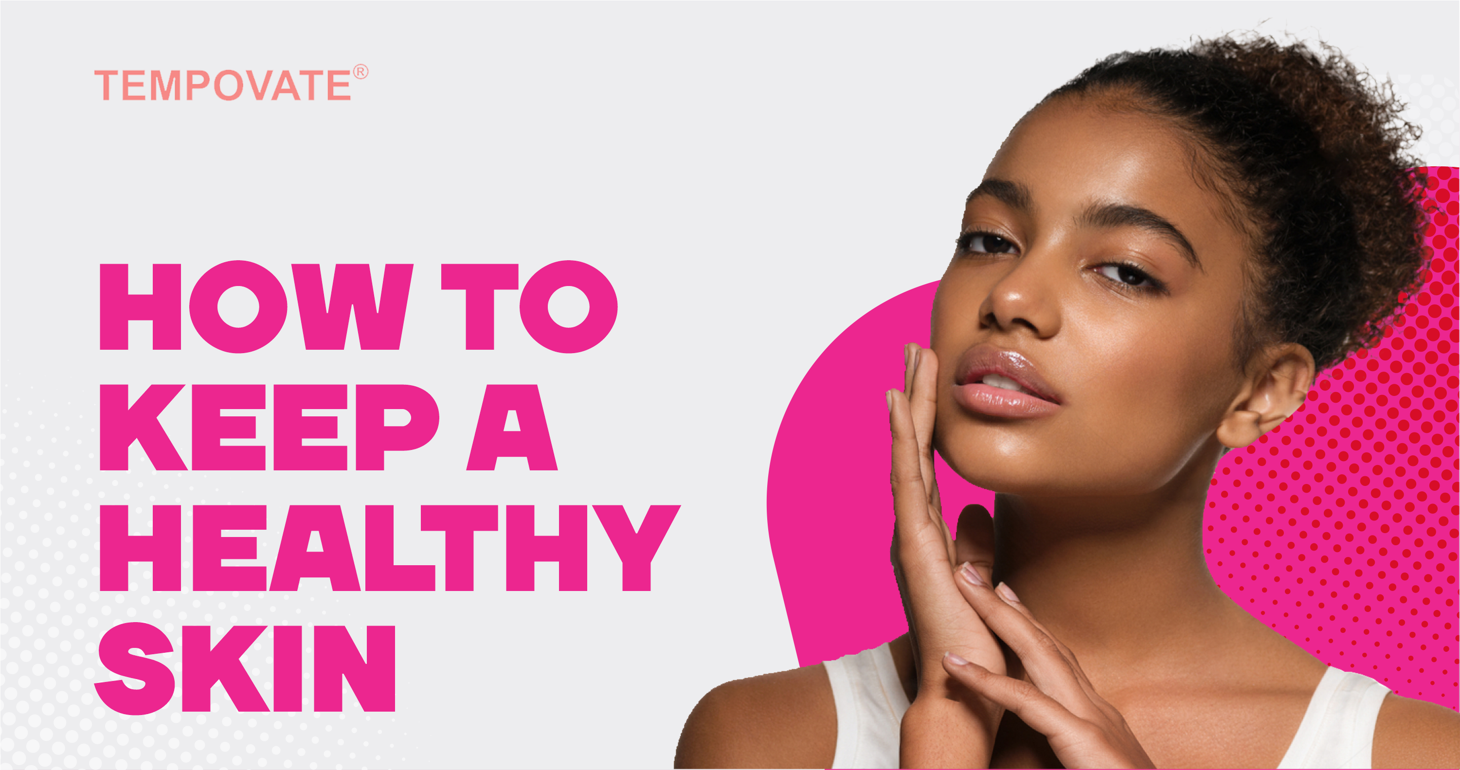 How To Keep A Healthy Skin