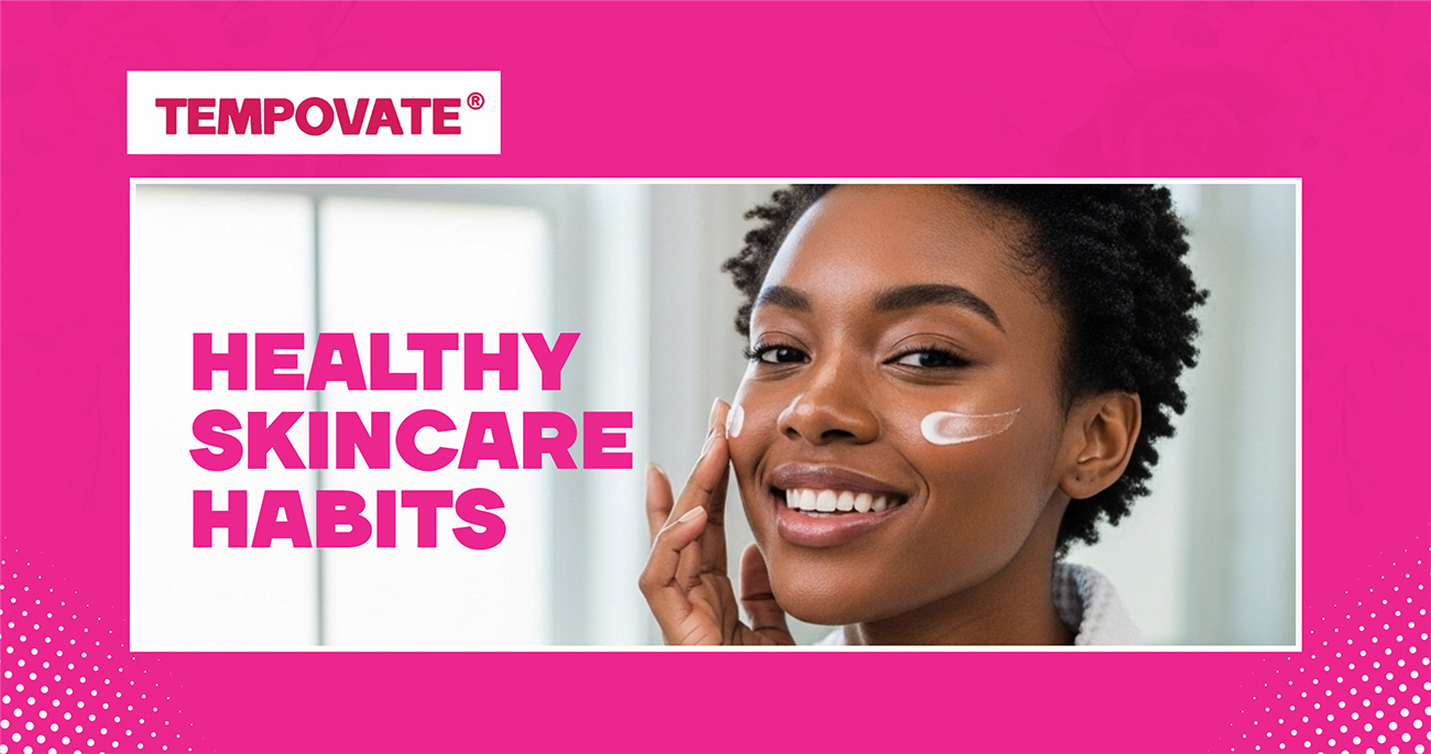 Healthy Skincare Habits